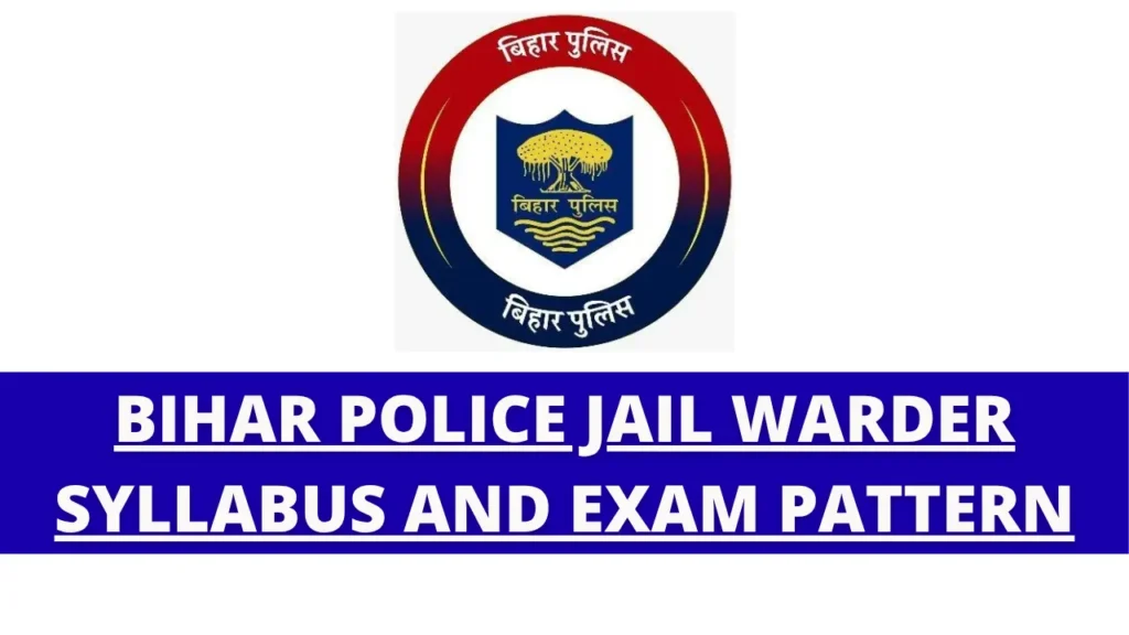 Bihar Police Jail Warder Syllabus and Exam Pattern